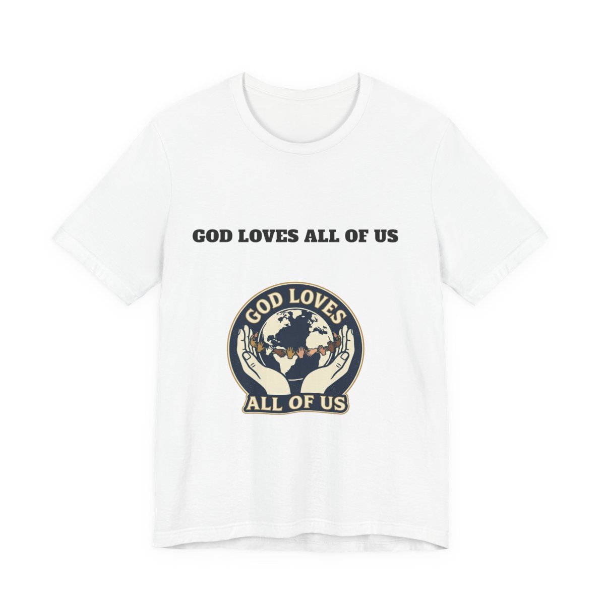 God Loves All Of Us T-Shirt | Faith Graphic Tee, Religious Shirt